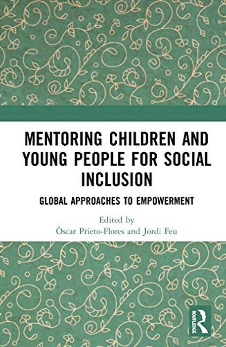 Mentoring Children And Young People For Social Inclusion: Global Approaches To Empowerment-..