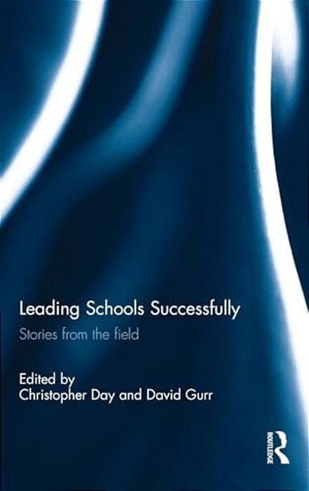 Leading Schools Successfully: Stories From The Field-..