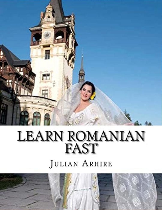 Learn Romanian Fast, Fun And Easy-..