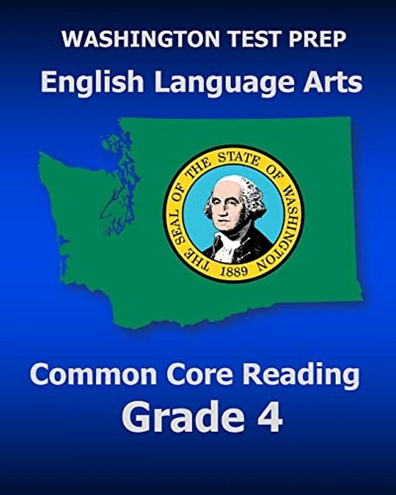 Washington Test Prep English Language Arts Common Core Reading Grade 4: Covers The Reading Sections Of The Smarter Balanced (Sbac) Assessments-..