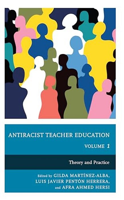Antiracist Teacher Education: Theory And Practice-..