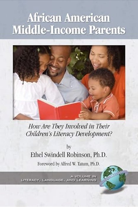 African American Middle-Income Parents: How Are They Involved In Their Children's Literacy Development?-..