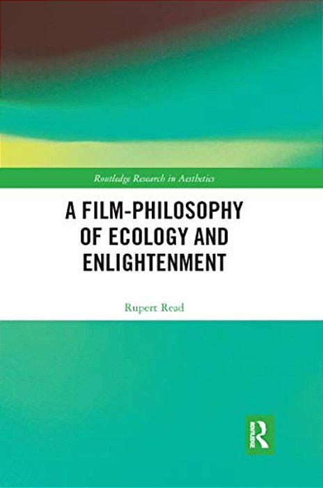 A Film-Philosophy Of Ecology And Enlightenment-..