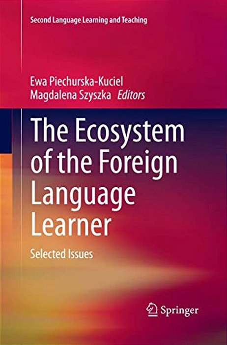 The Ecosystem Of The Foreign Language Learner: Selected Issues-..