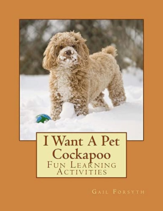 I Want A Pet Cockapoo: Fun Learning Activities-..