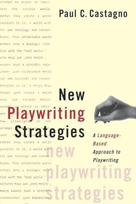 New Playwriting Strategies: A Language-Based Approach To Playwriting-..