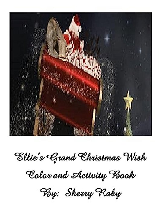 Ellie's Grand Christmas Wish Coloring And Activity Book-..