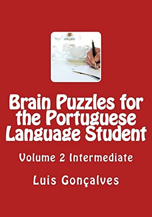 Brain Puzzles For The Portuguese Language Student: Intermediate-..