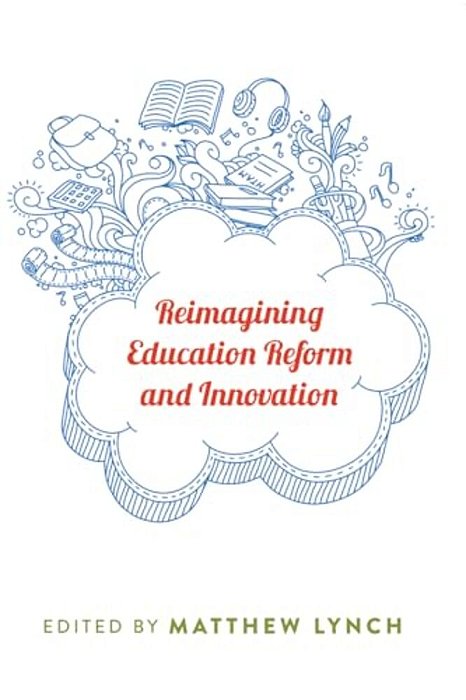 Reimagining Education Reform And Innovation-..
