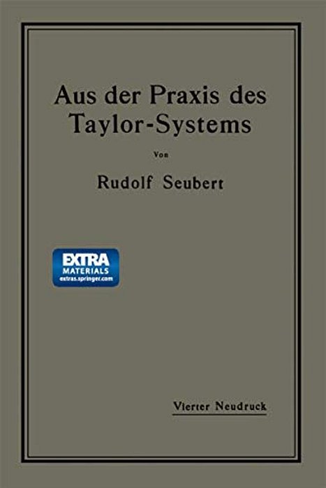 Aus Der Praxis Des Taylor-Systems: Mit Eingehender Beschreibung Seiner Anwendung Bei Der Tabor Manufacturing Company In Philadelphia-..