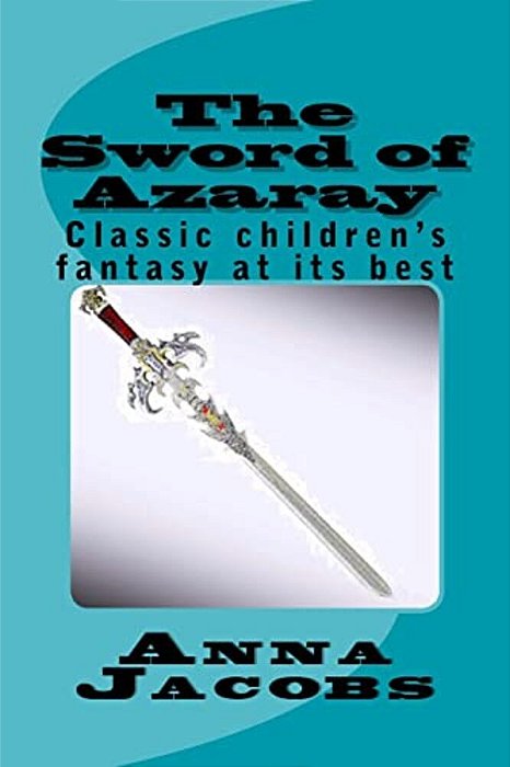 The Sword Of Azaray: Classic Children's Fantasy At Its Best-..
