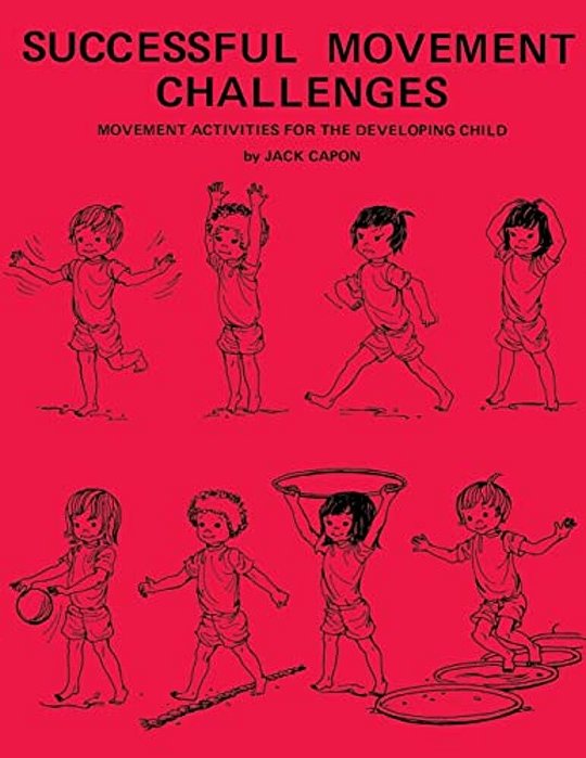Successful Movement Challenges: Movement Activities For The Developing Child-..