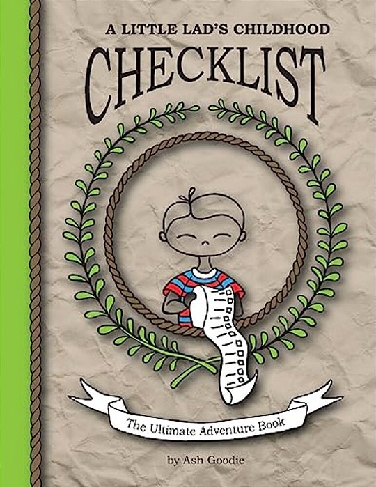 A Little Lad's Childhood Checklist: The Ultimate Adventure Book-..