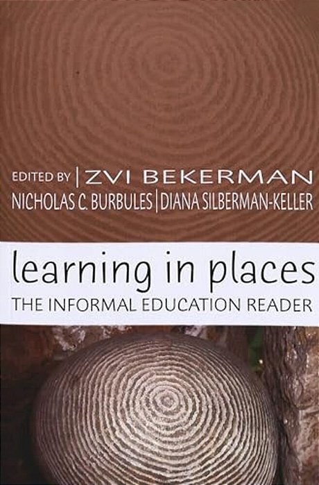 Learning In Places: The Informal Education Reader-..