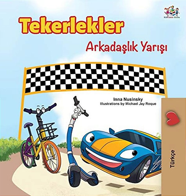 The Wheels -The Friendship Race (Turkish Edition)-..