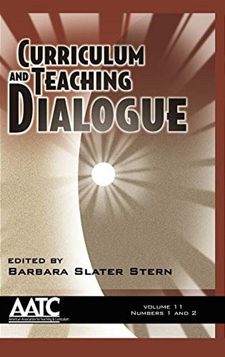 Curriculum And Teaching Dialogue Vol 11 Issues 1 & 2-..