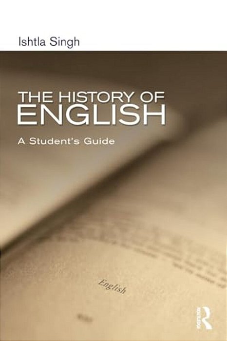 The History Of English: A Student's Guide-..