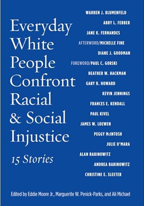 Everyday White People Confront Racial And Social Injustice: 15 Stories-..