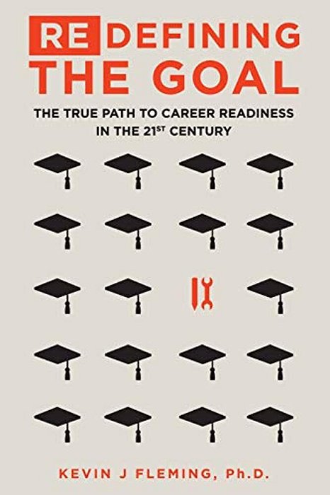 (Re)defining The Goal: The True Path To Career Readiness In The 21St Century-..
