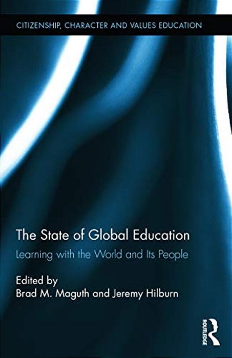 The State Of Global Education: Learning With The World And Its People-..