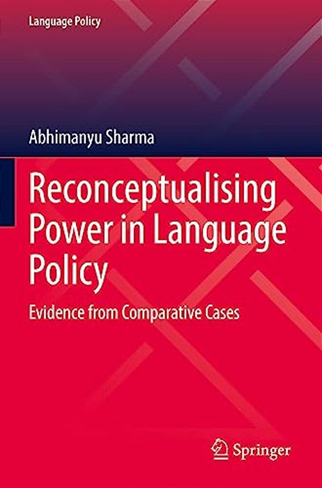 Reconceptualising Power In Language Policy: Evidence From Comparative Cases-..