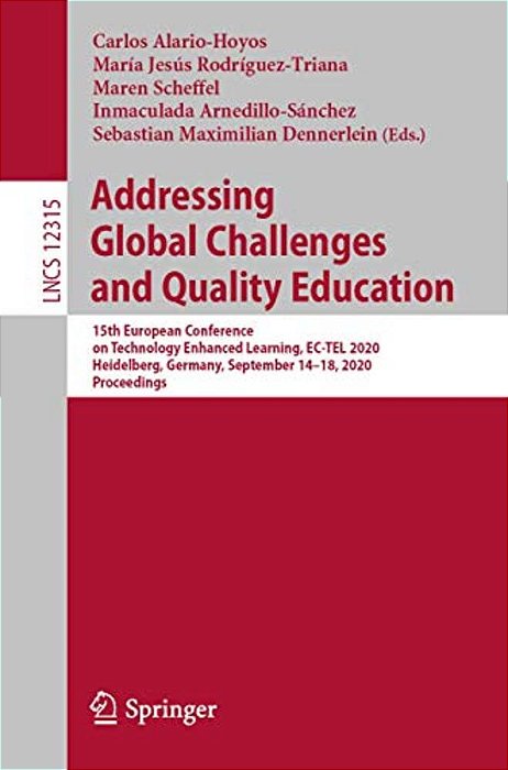 Addressing Global Challenges And Quality Education: 15Th European Conference On Technology Enhanced Learning, Ec-Tel 2020, Heidelberg, Germany, Septem-..