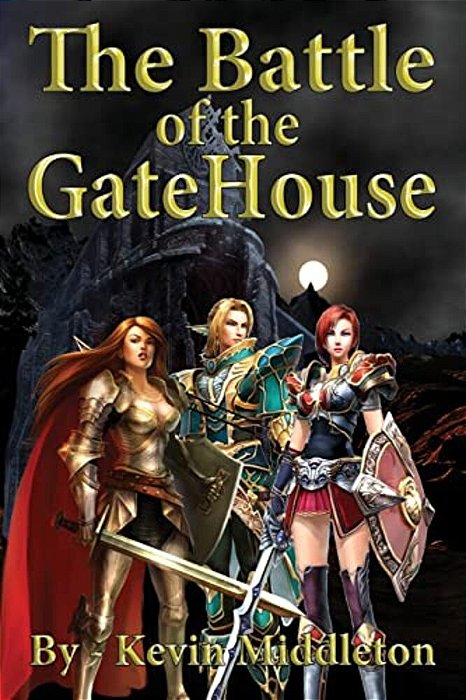 The Battle Of The Gatehouse: Book One Of The Last Age-..