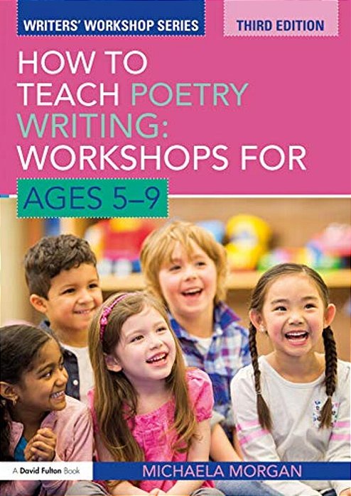 How To Teach Poetry Writing: Workshops For Ages 5-9-..