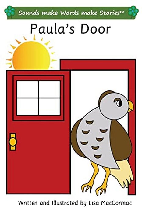 Paula's Door: Sounds Make Words Make Stories, Entry Level, Series 3, Book 3-..