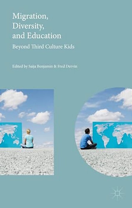 Migration, Diversity, And Education: Beyond Third Culture Kids-..
