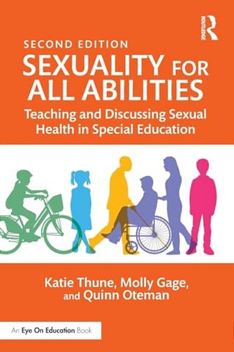 Sexuality For All Abilities: Teaching And Discussing Sexual Health In Special Education-..