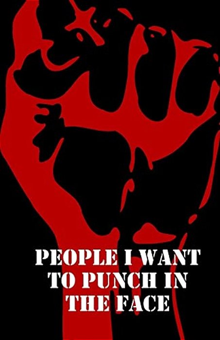 People I Want To Punch In The Face-..