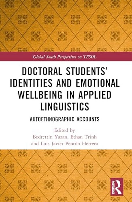 Doctoral Students' Identities And Emotional Wellbeing In Applied Linguistics: Autoethnographic Accounts-..