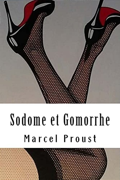 Sodome Et Gomorrhe: À La Recherche Du Temps Perdu #4-..