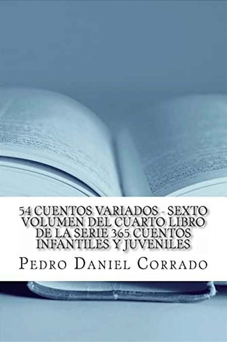 54 Cuentos Variados - Sexto Volumen: 365 Cuentos Infantiles Y Juveniles-..