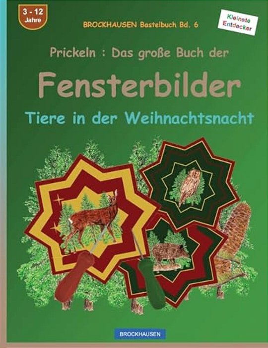 Brockhausen Bastelbuch Bd. 6 - Prickeln: Das Grosse Buch Der Fensterbilder: Tiere In Der Weihnachtsnacht-..