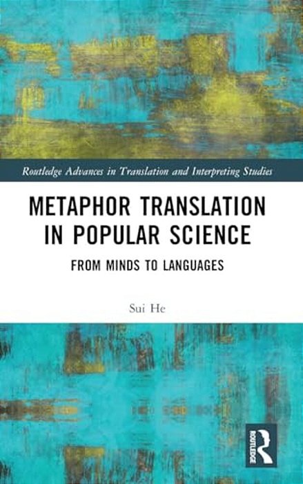 Metaphor Translation In Popular Science: From Minds To Languages-..