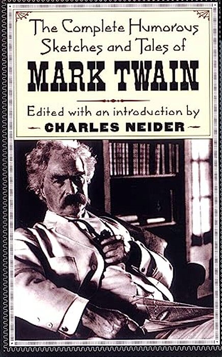 The Complete Humorous Sketches And Tales Of Mark Twain-..