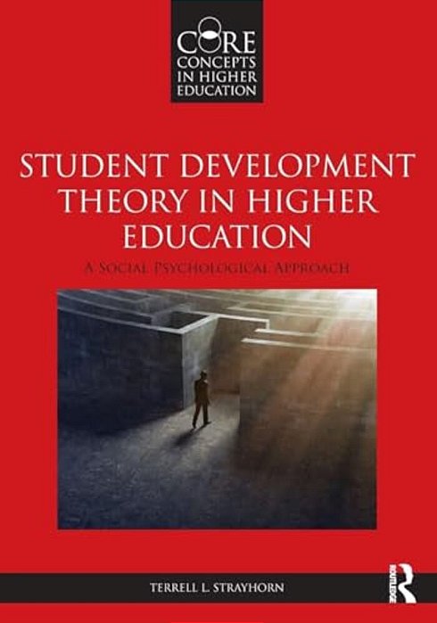 Student Development Theory In Higher Education: A Social Psychological Approach-..