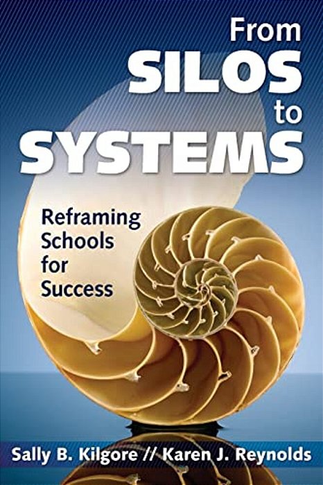 From Silos To Systems: Reframing Schools For Success-..