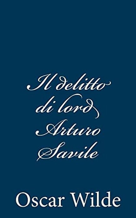 Il Delitto Di Lord Arturo Savile-..