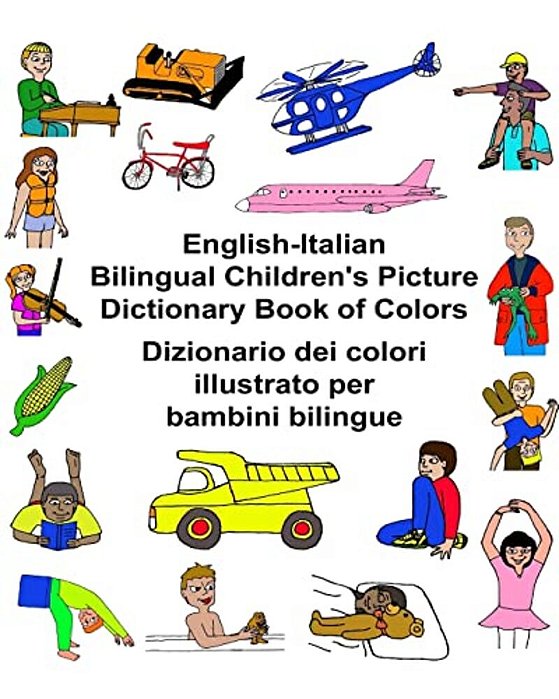 English-Italian Bilingual Children's Picture Dictionary Book Of Colors Dizionario Dei Colori Illustrato Per Bambini Bilingue-..