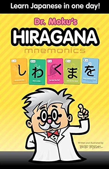 Hiragana Mnemonics: Learn Japanese In One Day With Dr. Moku-..