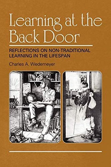 Learning At The Back Door: Reflections On Non-Traditional Learning In The Lifespan-..