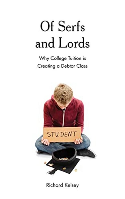 Of Serfs And Lords: Why College Tuition Is Creating A Debtor Class-..