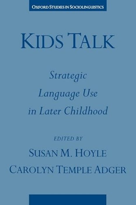 Kids Talk: Strategic Language Use In Later Childhood-..