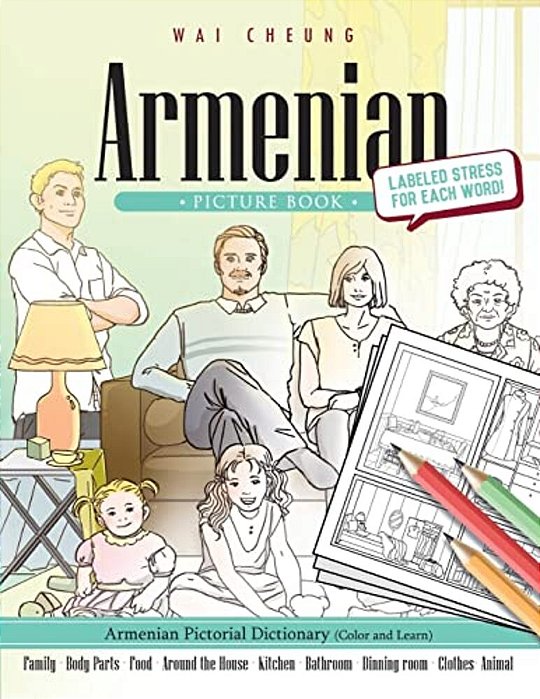 Armenian Picture Book: Armenian Pictorial Dictionary (Color And Learn)-..