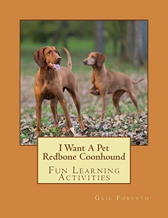 I Want A Pet Redbone Coonhound: Fun Learning Activities-..