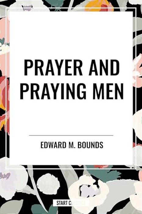Prayer And Praying Men-..