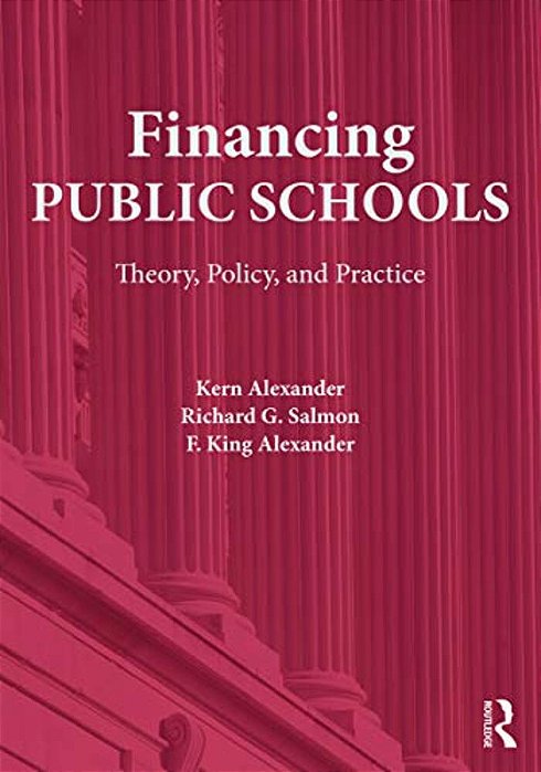 Financing Public Schools: Theory, Policy, And Practice-..